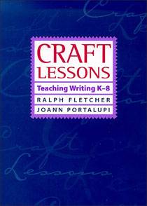 Craft Lessons: Teaching Writing K-8